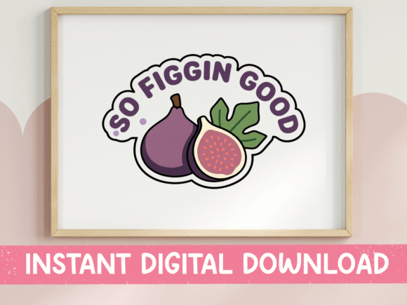So Figgin Good Fig Sticker: A Perfect Graphic for T-Shirt Designs