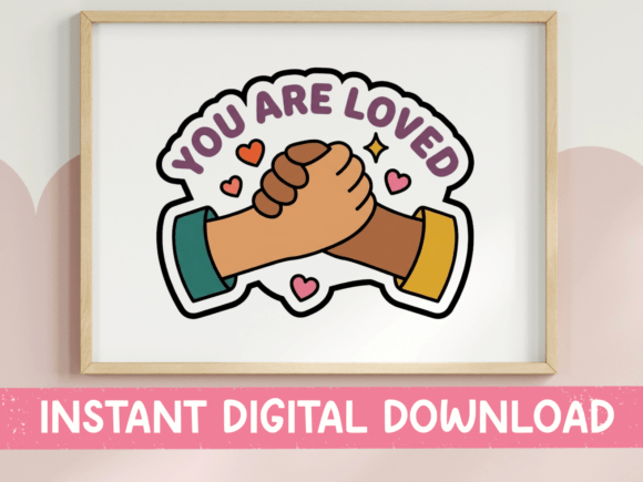 You Are Loved Hands Sticker Design: A Versatile Graphic for T-Shirt Designs